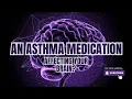An asthma medication is affecting your brain