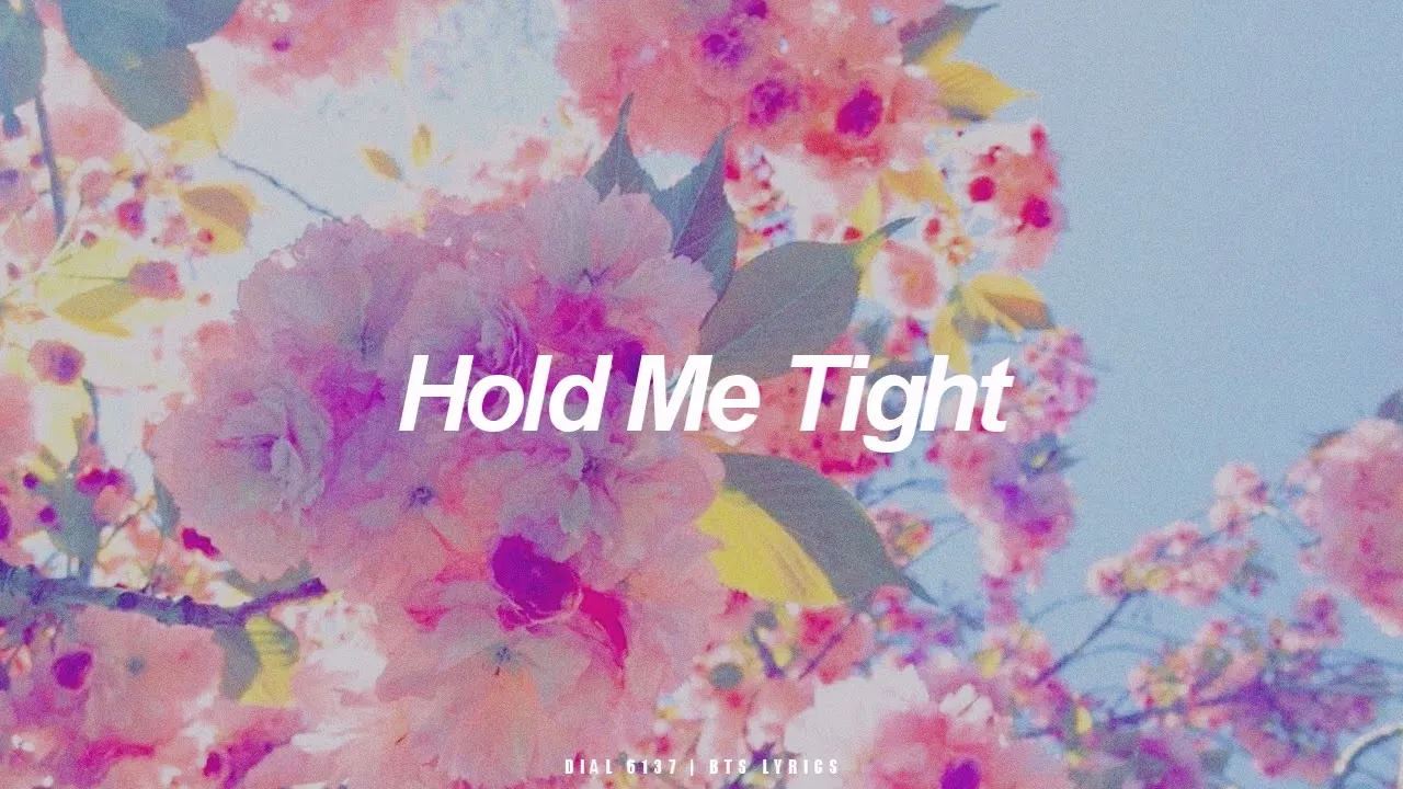 Hold Me Tight | BTS (방탄소년단) English Lyrics Hold Me Tight | BTS (방탄소년단) English Lyrics
