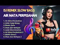 Download Lagu DJ REMIX SLOW BASS ( AIR MATA PERPISAHAN )‼️