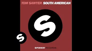 Download Tom Sawyer - South American (Original Mix) MP3