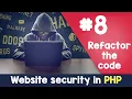 Refactor the code PHP Website Security hacking protection Quick programming tutorial