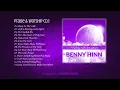Lagu Benny hinn worship songs.