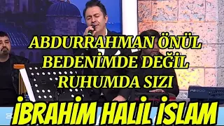 ABDURRAHMAN ÖNÜL BEDENİMDE DEĞİL RUHUMDA SIZI NİHAT HATİPOĞLU Abdurrahmanönül Nihathatipoğlu  ABDURRAHMAN ÖNÜL BEDENİMDE DEĞİL RUHUMDA SIZI NİHAT HATİPOĞLU Abdurrahmanönül Nihathatipoğlu