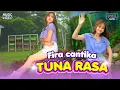 Download Lagu Fira Cantika - Tuna Rasa (Official Music Video)