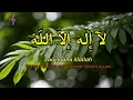 Download Lagu Dhikir LAILAHAILLALLAH reduce Stress LAILAHAILLALLAH I Dhikr for Easily Sleep #239