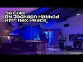 So Cold: Jackson Mathod Cover - Max Peace