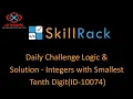 skillrack daily challenge logic and solution-integers with smallest tenth digit 8-11-20 id-10074
