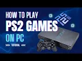 How to Play PS2 Games on PC PCSX2 Emulator Tutorial