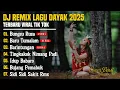 Download Lagu DJ LAGU DAYAK TERBARU 2025 | Viral TikTok | Cover Lagu Dayak Versi Remix | Bunsu Rusa - Vol 15