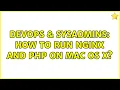 DevOps SysAdmins How to run Nginx and PHP on Mac OS X