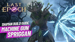 Last Epoch Cold Spirit Thorns Shaman Endgame Build Guide Machine Gun Spriggan IS BACK Sooo Fun