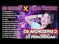 Download Lagu DJ AISHITERU 2_SIKSA MENANGGUNG RINDU VIRAL TIKTOK!!_FULL ALBUM PARTY HOREG MENGKANE 2025_ALVARENDRA