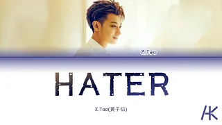 Download Z.Tao(黄子韬) - 'HATER' (Color-Coded Lyrics Kan/Pin/Eng) MP3