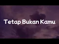 Lagu Raisa, Rony Parulian - Tetap Bukan Kamu || [Playlist Lirik]