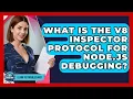 What Is The V8 Inspector Protocol For Node js Debugging - Learn To Troubleshoot