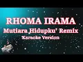 MUTIARA HIDUPKU - RHOMA IRAMA (KARAOKE) REMIX