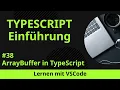 Lernen mit VSCode TypeScript-Einfuhrung ArrayBuffer in TypeScript