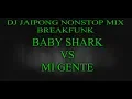 DJ KENDANG JAIPONG BABY SHARK VS MI GENTE BFUNK MIX 2019