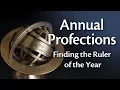 Annual Profections Finding the Ruler of the Year