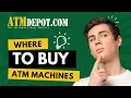 Where to Buy an ATM Machine Without Getting Scammed