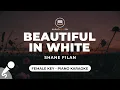Download Lagu Beautiful In White - Shane Filan (Female Key - Piano Karaoke)