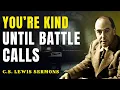 Download Lagu Why God’s Chosen Are Kind But Fierce When Challenged | C.S Lewis Sermons