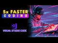 5x Faster Coding with VS Code Shortcuts and Tips