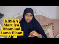 Download Lagu KIISKA MART IYO DHAMAAD LAMA FILAAN AH!!@SawdaBillan 