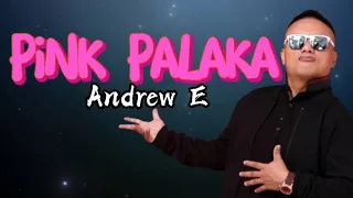 pink palaka andrew e lyrics 