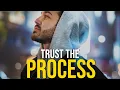 TRUST THE PROCESS - Best Motivational