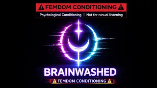 BRAINWASHED - F3MDOM Conditioning