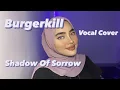 Download Lagu Burgerkill - Shadow Of Sorrow - Vocal Cover (One Take)