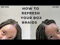 How to Refresh Box Braids Natural Hair