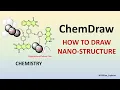ChemDraw Basics Nanostructures Chemistry Tutorial