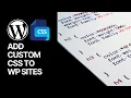 How to Easily Add Custom CSS to Your WordPress Site