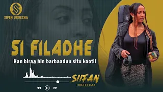 Siifan Urgeechaa Si Filadhe New Music 2024 