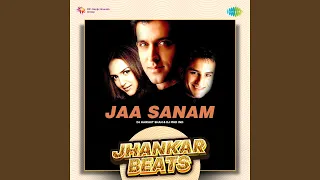 jaa sanam jhankar beats
