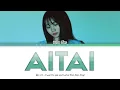 幾田りら (Ikuta Lilas) 「Aitai」 Lyrics [Kan_Rom_Eng]