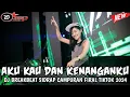 Download Lagu DJ BREAKBEAT🎵AKU KAU DAN KENANGANKU-SECOND SIVIL🎵DJ DIDRAP FULL MELODI FYP FIRAL TIKTOK TERBARU 2024
