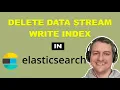 Delete Data Stream Write Index in Elasticsearch