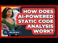 How Does AI-Powered Static Code Analysis Work