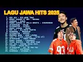 Lagu Lagu Jawa Hits 2025 Paling Populer | Ego Wong Tuwo | Ropang | Sabar | Sinarengan | Kalah | Klebus