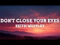 Keith Whitley - Don't Close Your Eyes (Lyrics)
