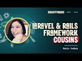 Laravel Rails Framework Cousins Maria Yudina at Brighton Ruby 2025