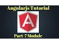 Angularjs Tutorial Part 7 Module