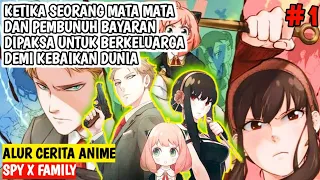 seorang mata mata yang terpaksa berkeluarga alur cerita anime spy x family