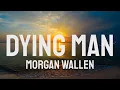 Morgan Wallen - Dying Man(lyrics)