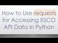 How to Use requests for Accessing ESCO API Data in Python