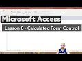 Microsoft Access 365 Lesson 8 - Calculated Form Control