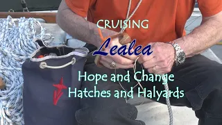 Cruising Lealea: Hope and Change, Hatches and Halyards